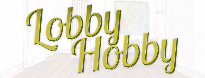 introducing the lobby hobby series